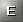 E index