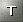 T index